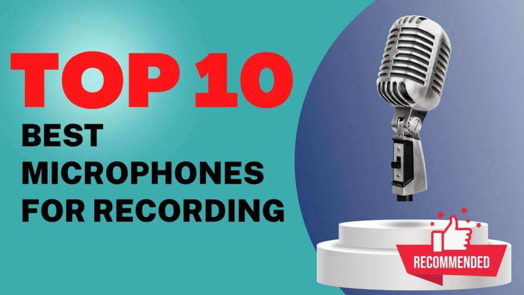 Top 10 Best Microphone For Recording