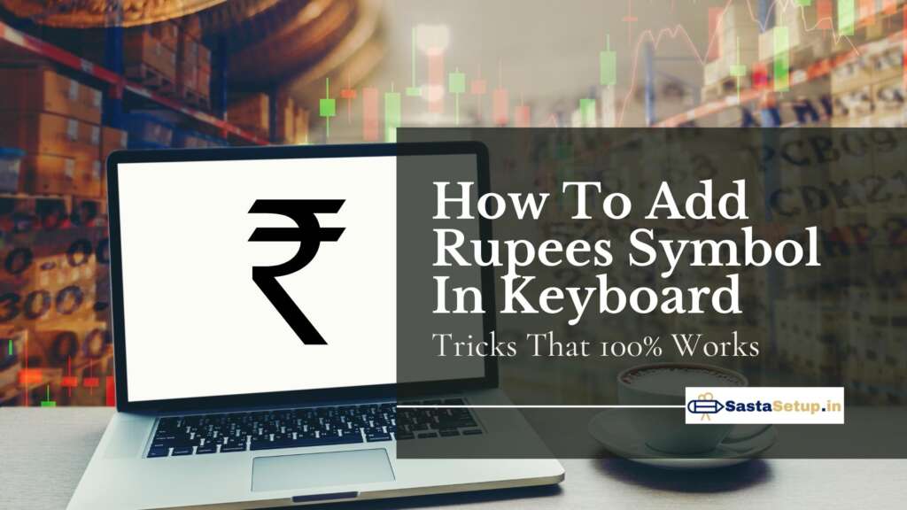 How To Add Rupees Symbol In Keyboard