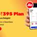 Jio ₹395 Plan 3-Month Jackpot For Unlimited Fun