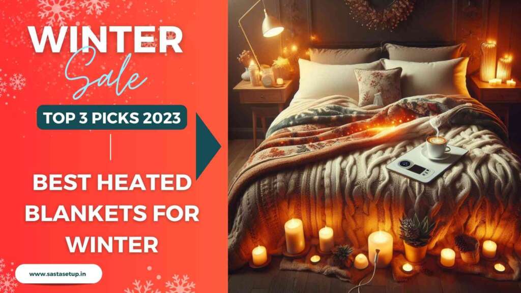 Best Heated Blankets For Winter - Top 3 Picks 2023