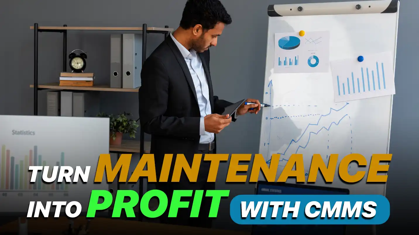 How Cmms Boosts Efficiency And Cuts Operational Costs To Maximize Roi